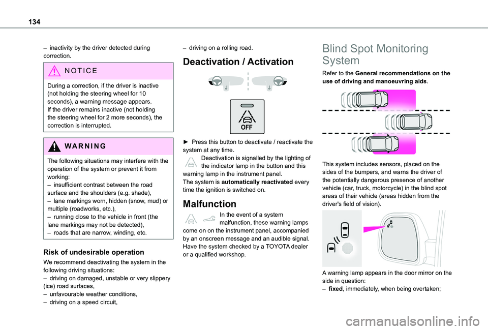 TOYOTA PROACE CITY 2020 Owners Manual 134
– inactivity by the driver detected during correction.
NOTIC E
During a correction, if the driver is inactive (not holding the steering wheel for 10 seconds), a warning message appears.If the dr TOYOTA PROACE CITY 2020 Owners Manual 134
– inactivity by the driver detected during correction.
NOTIC E
During a correction, if the driver is inactive (not holding the steering wheel for 10 seconds), a warning message appears.If the dr