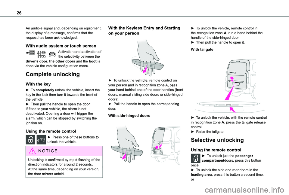 TOYOTA PROACE CITY 2020  Owners Manual 26
An audible signal and, depending on equipment, the display of a message, confirms that the request has been acknowledged.
With audio system or touch screen
Activation or deactivation of the selecti