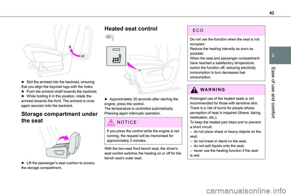 TOYOTA PROACE CITY 2020  Owners Manual 43
Ease of use and comfort
3
 
► Slot the armrest into the backrest, ensuring that you align the bayonet lugs with the holes.► Push the armrest shaft towards the backrest.► While holding it in t