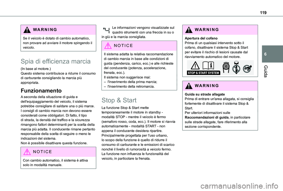 TOYOTA PROACE CITY 2020 Manuale duso (in Italian) 11 9
Guida
6
WARNI NG
Se il veicolo è dotato di cambio automatico, non provare ad avviare il motore spingendo il veicolo.
Spia di efficienza marcia
(In base al motore.)Questo sistema contribuisce a r TOYOTA PROACE CITY 2020 Manuale duso (in Italian) 11 9
Guida
6
WARNI NG
Se il veicolo è dotato di cambio automatico, non provare ad avviare il motore spingendo il veicolo.
Spia di efficienza marcia
(In base al motore.)Questo sistema contribuisce a r