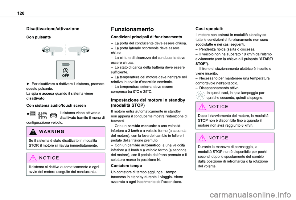 TOYOTA PROACE CITY 2020 Manuale duso (in Italian) 120
Disattivazione/attivazione
Con pulsante
► Per disattivare o riattivare il sistema, premere questo pulsante.La spia è accesa quando il sistema viene disattivato.
Con sistema audio/touch s TOYOTA PROACE CITY 2020 Manuale duso (in Italian) 120
Disattivazione/attivazione
Con pulsante
► Per disattivare o riattivare il sistema, premere questo pulsante.La spia è accesa quando il sistema viene disattivato.
Con sistema audio/touch s