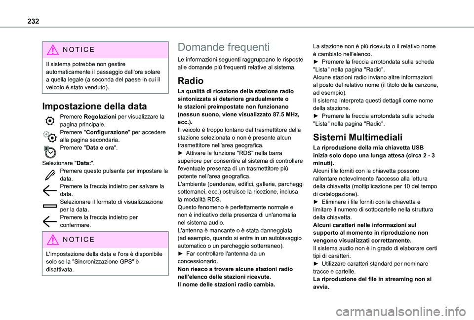 TOYOTA PROACE CITY 2020 Manuale duso (in Italian) 232
NOTIC E
Il sistema potrebbe non gestire automaticamente il passaggio dall'ora solare a quella legale (a seconda del paese in cui il veicolo è stato venduto).
Impostazione della data
Premere R TOYOTA PROACE CITY 2020 Manuale duso (in Italian) 232
NOTIC E
Il sistema potrebbe non gestire automaticamente il passaggio dall'ora solare a quella legale (a seconda del paese in cui il veicolo è stato venduto).
Impostazione della data
Premere R