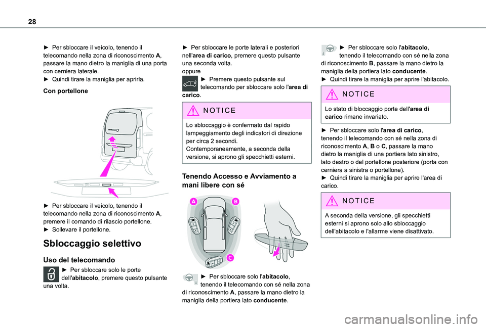 TOYOTA PROACE CITY 2020 Manuale duso (in Italian) 28
► Per sbloccare il veicolo, tenendo il telecomando nella zona di riconoscimento A, passare la mano dietro la maniglia di una porta con cerniera laterale.► Quindi tirare la maniglia per aprirla. TOYOTA PROACE CITY 2020 Manuale duso (in Italian) 28
► Per sbloccare il veicolo, tenendo il telecomando nella zona di riconoscimento A, passare la mano dietro la maniglia di una porta con cerniera laterale.► Quindi tirare la maniglia per aprirla.