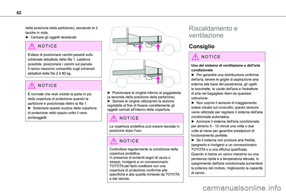 TOYOTA PROACE CITY 2020 Manuale duso (in Italian) 62
della posizione della partizione), lasciando le 2 tacche in vista.► Caricare gli oggetti desiderati.
NOTIC E
Evitare di posizionare carichi pesanti sullo schienale abbattuto della fila 1. Laddove TOYOTA PROACE CITY 2020 Manuale duso (in Italian) 62
della posizione della partizione), lasciando le 2 tacche in vista.► Caricare gli oggetti desiderati.
NOTIC E
Evitare di posizionare carichi pesanti sullo schienale abbattuto della fila 1. Laddove