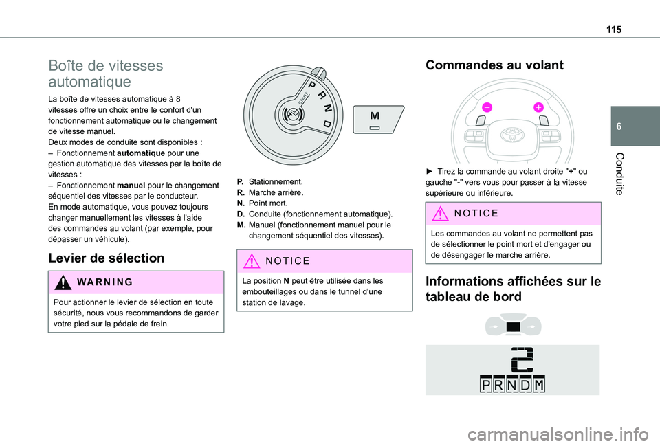 TOYOTA PROACE CITY 2020  Notices Demploi (in French) 11 5
Conduite
6
Boîte de vitesses 
automatique
La boîte de vitesses automatique à 8 vitesses offre un choix entre le confort d'un fonctionnement automatique ou le changement de vitesse manuel.D