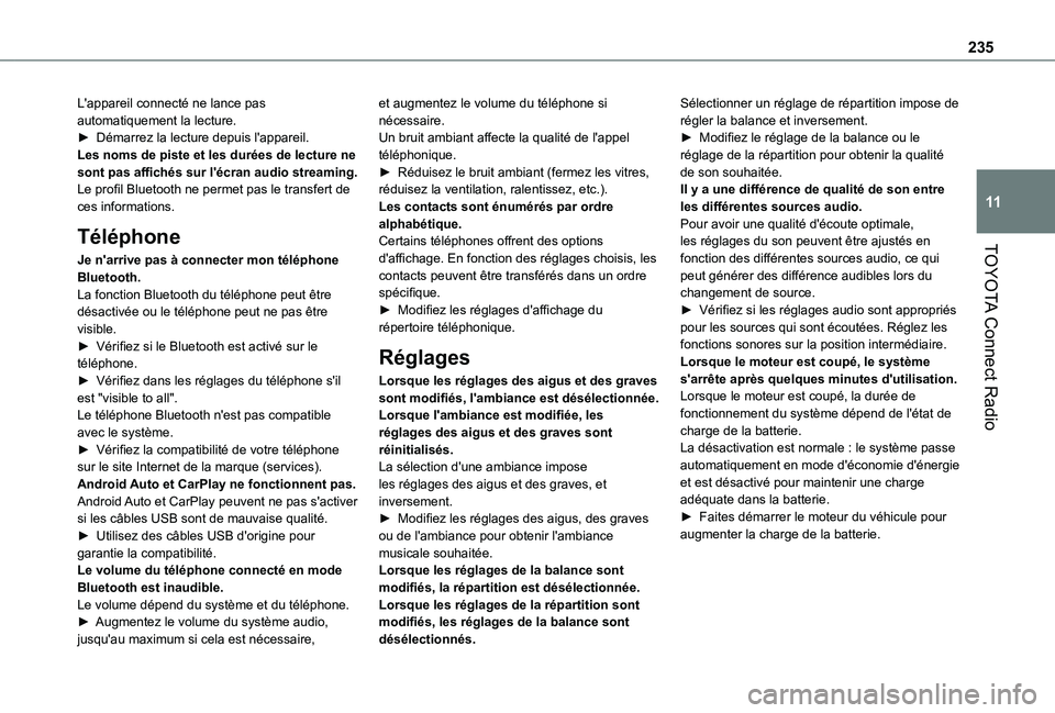 TOYOTA PROACE CITY 2020 Notices Demploi (in French) 235
TOYOTA Connect Radio
11
L'appareil connecté ne lance pas automatiquement la lecture.► Démarrez la lecture depuis l'appareil.Les noms de piste et les durées de lecture ne sont pas affi TOYOTA PROACE CITY 2020 Notices Demploi (in French) 235
TOYOTA Connect Radio
11
L'appareil connecté ne lance pas automatiquement la lecture.► Démarrez la lecture depuis l'appareil.Les noms de piste et les durées de lecture ne sont pas affi