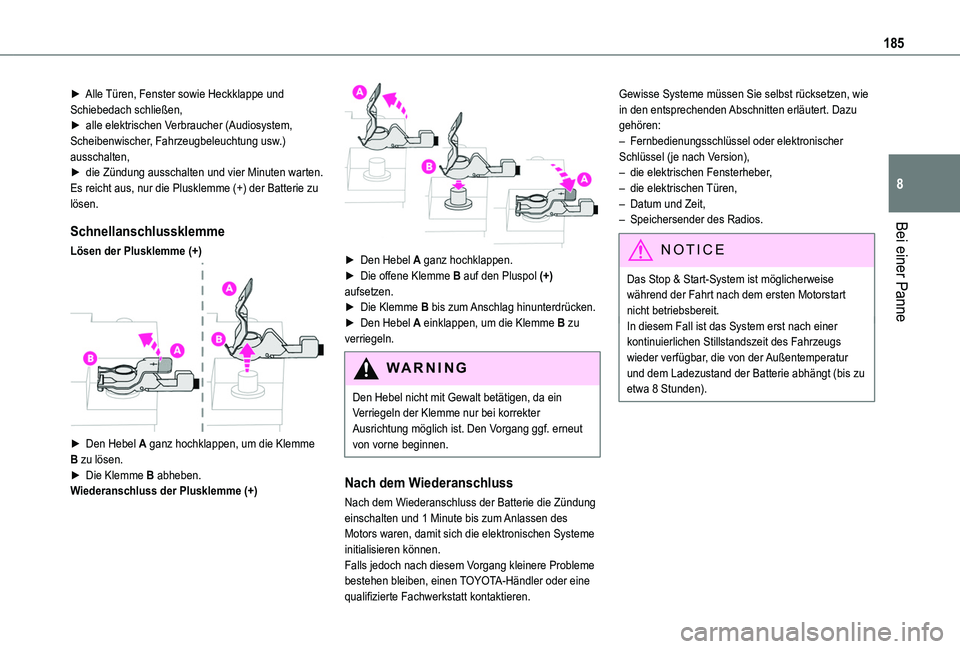 TOYOTA PROACE CITY 2020 Betriebsanleitungen (in German) 185
Bei einer Panne
8
► Alle Türen, Fenster sowie Heckklappe und Schiebedach schließen,► alle elektrischen Verbraucher (Audiosystem, Scheibenwischer, Fahrzeugbeleuchtung usw.) ausschalten,► d TOYOTA PROACE CITY 2020 Betriebsanleitungen (in German) 185
Bei einer Panne
8
► Alle Türen, Fenster sowie Heckklappe und Schiebedach schließen,► alle elektrischen Verbraucher (Audiosystem, Scheibenwischer, Fahrzeugbeleuchtung usw.) ausschalten,► d