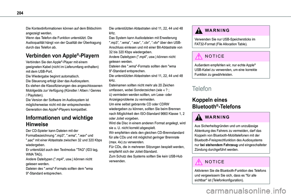 TOYOTA PROACE CITY 2020  Betriebsanleitungen (in German) 204
Die Kontextinformationen können auf dem Bildschirm angezeigt werden.Wenn das Telefon die Funktion unterstützt. Die Audioqualität hängt von der Qualität der Übertragung durch das Telefon ab.

