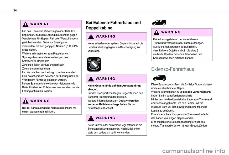 TOYOTA PROACE CITY 2020 Betriebsanleitungen (in German) 54
WARNI NG
Um das Risiko von Verletzungen oder Unfall zu begrenzen, muss die Ladung ausreichend gegen Verrutschen, Umkippen, Fall oder Wegschleudern gesichert werden. Dazu nur Spanngurte verwenden, d TOYOTA PROACE CITY 2020 Betriebsanleitungen (in German) 54
WARNI NG
Um das Risiko von Verletzungen oder Unfall zu begrenzen, muss die Ladung ausreichend gegen Verrutschen, Umkippen, Fall oder Wegschleudern gesichert werden. Dazu nur Spanngurte verwenden, d