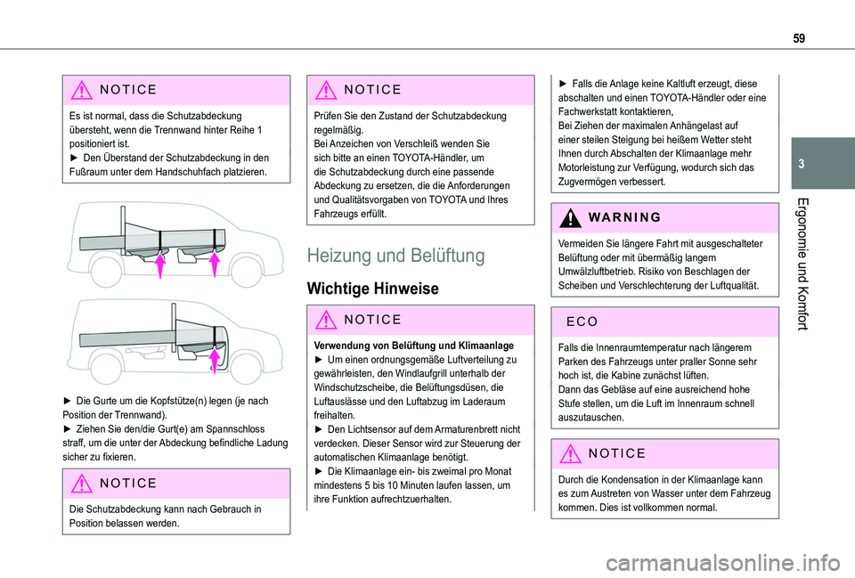 TOYOTA PROACE CITY 2020 Betriebsanleitungen (in German) 59
Ergonomie und Komfort
3
NOTIC E
Es ist normal, dass die Schutzabdeckung übersteht, wenn die Trennwand hinter Reihe 1 positioniert ist.► Den Überstand der Schutzabdeckung in den Fußraum unter d TOYOTA PROACE CITY 2020 Betriebsanleitungen (in German) 59
Ergonomie und Komfort
3
NOTIC E
Es ist normal, dass die Schutzabdeckung übersteht, wenn die Trennwand hinter Reihe 1 positioniert ist.► Den Überstand der Schutzabdeckung in den Fußraum unter d