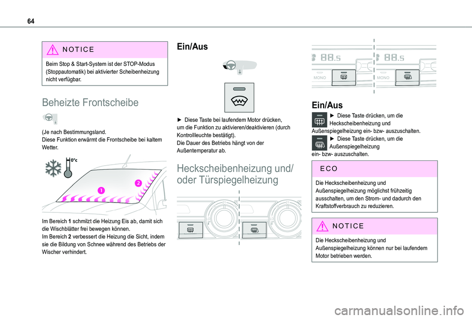 TOYOTA PROACE CITY 2020 Betriebsanleitungen (in German) 64
NOTIC E
Beim Stop & Start-System ist der STOP-Modus (Stoppautomatik) bei aktivierter Scheibenheizung nicht verfügbar.
Beheizte Frontscheibe
(Je nach Bestimmungsland.Diese Funktion erwärmt die F TOYOTA PROACE CITY 2020 Betriebsanleitungen (in German) 64
NOTIC E
Beim Stop & Start-System ist der STOP-Modus (Stoppautomatik) bei aktivierter Scheibenheizung nicht verfügbar.
Beheizte Frontscheibe
(Je nach Bestimmungsland.Diese Funktion erwärmt die F