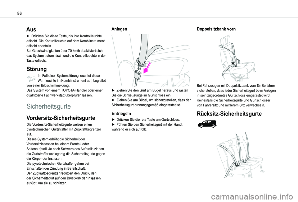 TOYOTA PROACE CITY 2020 Betriebsanleitungen (in German) 86
Aus
► Drücken Sie diese Taste, bis ihre Kontrollleuchte erlischt. Die Kontrollleuchte auf dem Kombiinstrument erlischt ebenfalls.Bei Geschwindigkeiten über 70 km/h deaktiviert sich das System a TOYOTA PROACE CITY 2020 Betriebsanleitungen (in German) 86
Aus
► Drücken Sie diese Taste, bis ihre Kontrollleuchte erlischt. Die Kontrollleuchte auf dem Kombiinstrument erlischt ebenfalls.Bei Geschwindigkeiten über 70 km/h deaktiviert sich das System a