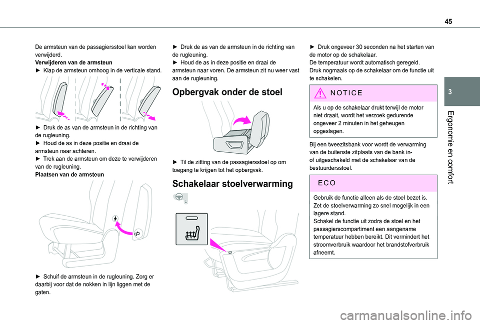 TOYOTA PROACE CITY 2020 Instructieboekje (in Dutch) 45
Ergonomie en comfort
3
De armsteun van de passagiersstoel kan worden verwijderd.Verwijderen van de armsteun► Klap de armsteun omhoog in de verticale stand.
► Druk de as van de armsteun in de TOYOTA PROACE CITY 2020 Instructieboekje (in Dutch) 45
Ergonomie en comfort
3
De armsteun van de passagiersstoel kan worden verwijderd.Verwijderen van de armsteun► Klap de armsteun omhoog in de verticale stand.
► Druk de as van de armsteun in de