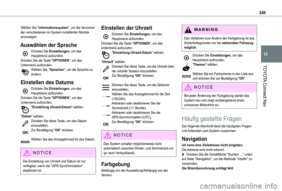TOYOTA PROACE CITY 2021  Betriebsanleitungen (in German) 249
TOYOTA Connect Nav
12
Wählen Sie "Informationssystem", um die Versionen der verschiedenen im System installierten Module anzuzeigen.
Auswählen der Sprache
Drücken Sie Einstellungen, um 