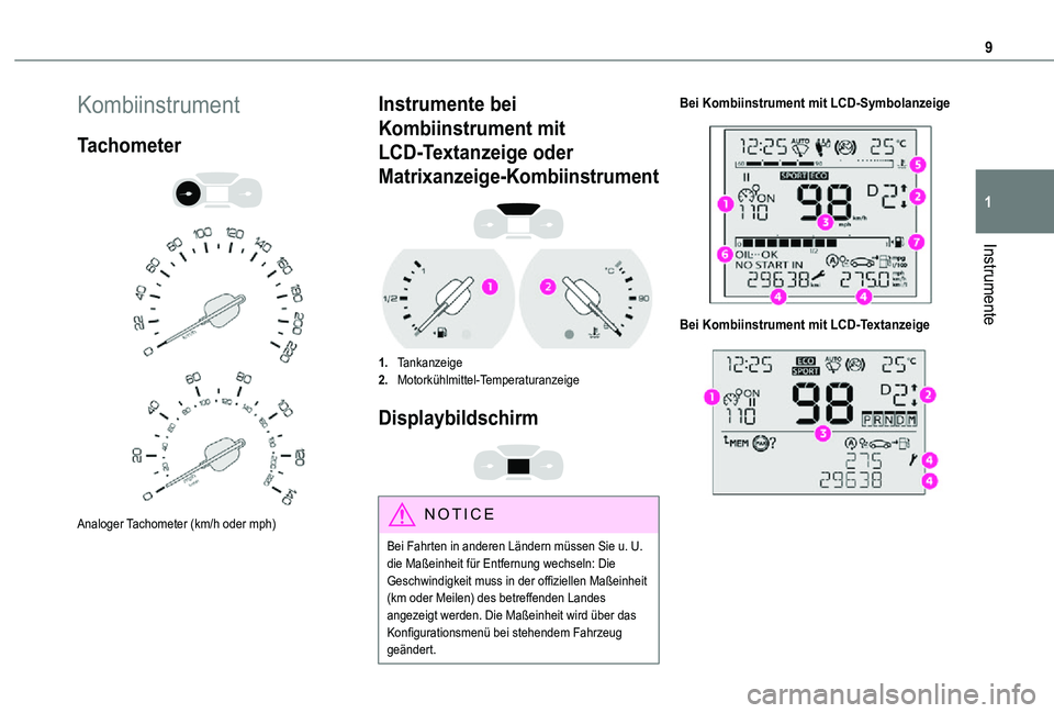 TOYOTA PROACE CITY 2021  Betriebsanleitungen (in German) 9
Instrumente
1
Kombiinstrument
Tachometer 
  
 
Analoger Tachometer (km/h oder mph)
Instrumente bei 
Kombiinstrument mit 
LCD-Textanzeige oder 
Matrixanzeige-Kombiinstrument 
 
1.Tankanzeige
2.Motork