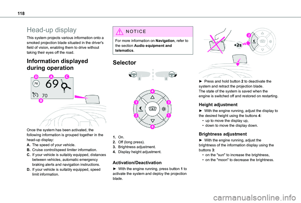 TOYOTA PROACE CITY 2021  Owners Manual 11 8
Head-up display
This system projects various information onto a smoked projection blade situated in the driver's field of vision, enabling them to drive without taking their eyes off the road