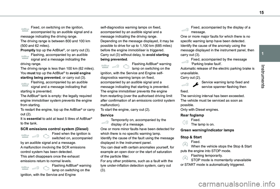 TOYOTA PROACE CITY 2021  Owners Manual 15
Instruments
1
Fixed, on switching on the ignition, accompanied by an audible signal and a message indicating the driving range.The driving range is between 800 and 100 km (500 and 62 miles).Promptl