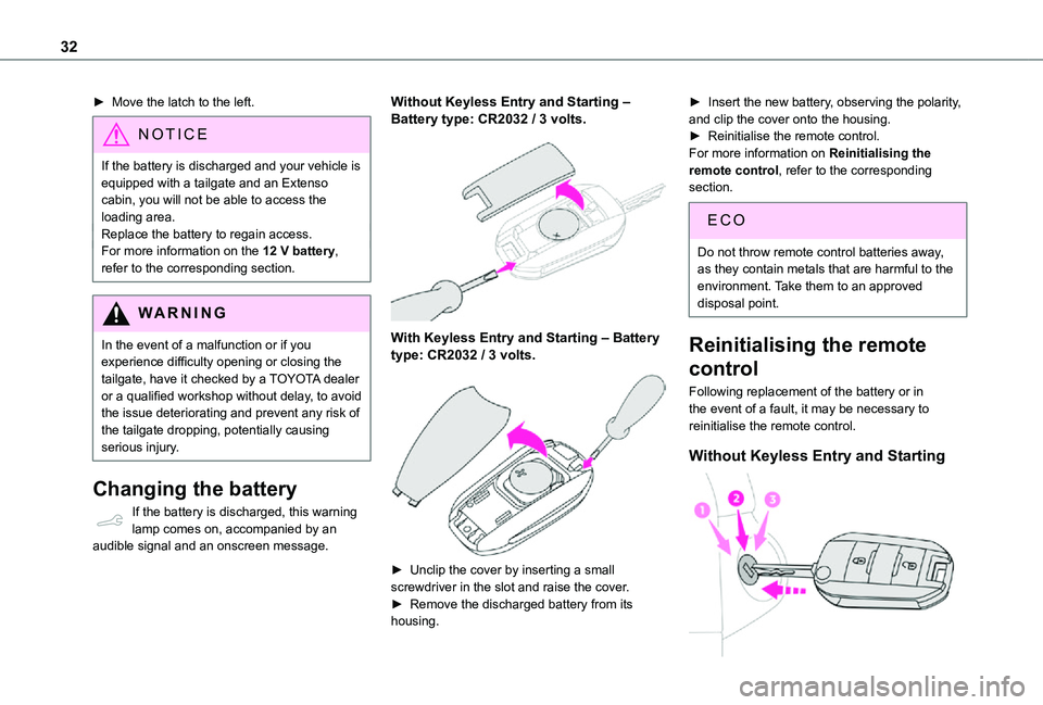 TOYOTA PROACE CITY 2021 Owners Manual 32
► Move the latch to the left.
NOTIC E
If the battery is discharged and your vehicle is equipped with a tailgate and an Extenso cabin, you will not be able to access the loading area.Replace the b TOYOTA PROACE CITY 2021 Owners Manual 32
► Move the latch to the left.
NOTIC E
If the battery is discharged and your vehicle is equipped with a tailgate and an Extenso cabin, you will not be able to access the loading area.Replace the b