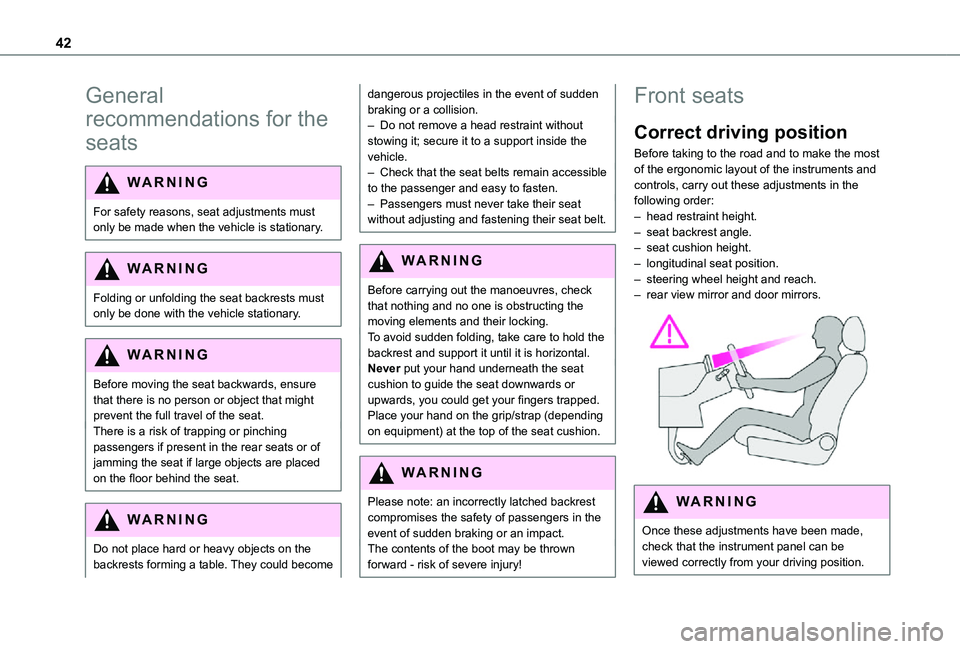 TOYOTA PROACE CITY 2021 Owners Manual 42
General
recommendations for the
seats
WARNI NG
For safety reasons, seat adjustments must only be made when the vehicle is stationary.
WARNI NG
Folding or unfolding the seat backrests must only be TOYOTA PROACE CITY 2021 Owners Manual 42
General
recommendations for the
seats
WARNI NG
For safety reasons, seat adjustments must only be made when the vehicle is stationary.
WARNI NG
Folding or unfolding the seat backrests must only be