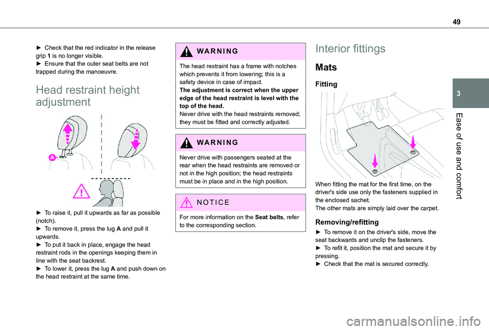 TOYOTA PROACE CITY 2021 Owners Manual 49
Ease of use and comfort
3
► Check that the red indicator in the release grip 1 is no longer visible.► Ensure that the outer seat belts are not trapped during the manoeuvre.
Head restraint heigh TOYOTA PROACE CITY 2021 Owners Manual 49
Ease of use and comfort
3
► Check that the red indicator in the release grip 1 is no longer visible.► Ensure that the outer seat belts are not trapped during the manoeuvre.
Head restraint heigh