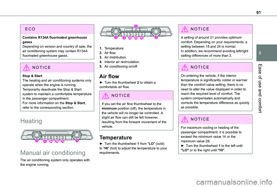 TOYOTA PROACE CITY 2021 Owners Manual 61
Ease of use and comfort
3
Contains R134A fluorinated greenhouse gasesDepending on version and country of sale, the air conditioning system may contain R134A fluorinated greenhouse gases.
NOTIC E
St TOYOTA PROACE CITY 2021 Owners Manual 61
Ease of use and comfort
3
Contains R134A fluorinated greenhouse gasesDepending on version and country of sale, the air conditioning system may contain R134A fluorinated greenhouse gases.
NOTIC E
St
