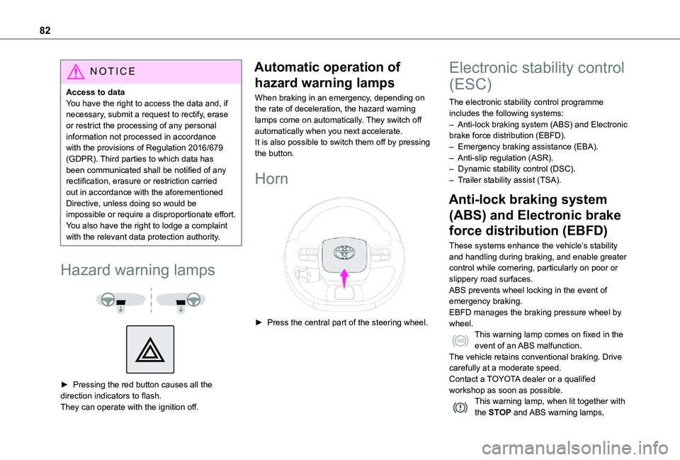 TOYOTA PROACE CITY 2021 Owners Manual 82
NOTIC E
Access to dataYou have the right to access the data and, if necessary, submit a request to rectify, erase or restrict the processing of any personal information not processed in accordance TOYOTA PROACE CITY 2021 Owners Manual 82
NOTIC E
Access to dataYou have the right to access the data and, if necessary, submit a request to rectify, erase or restrict the processing of any personal information not processed in accordance