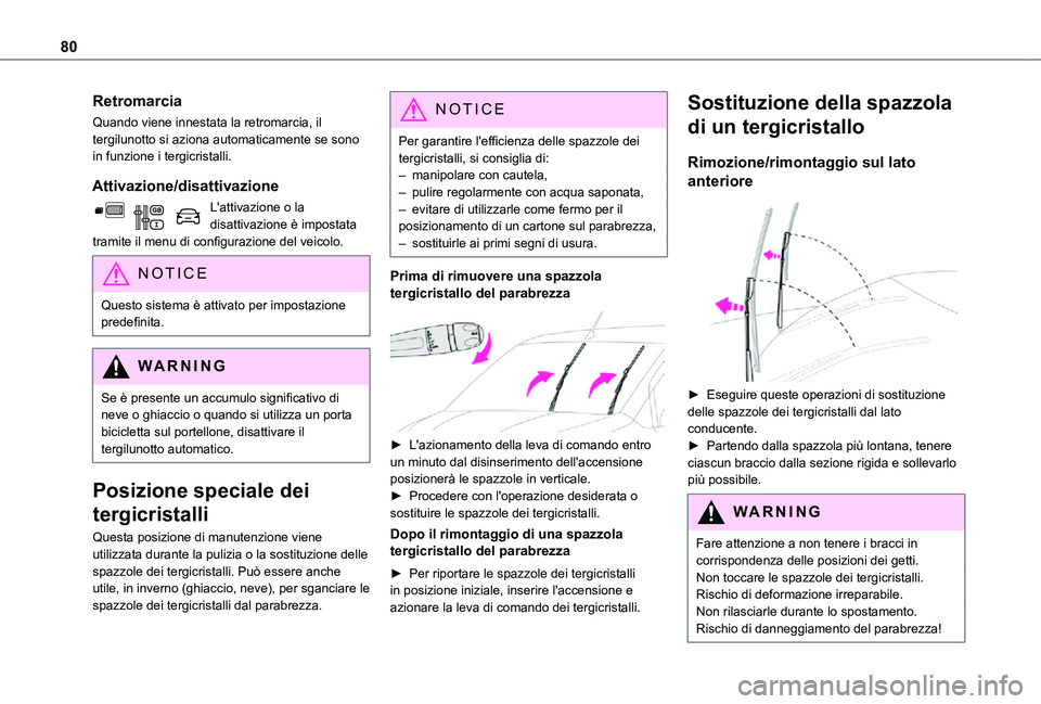 TOYOTA PROACE CITY 2021 Manuale duso (in Italian) 80
Retromarcia
Quando viene innestata la retromarcia, il tergilunotto si aziona automaticamente se sono in funzione i tergicristalli.
Attivazione/disattivazione
L'attivazione o la disattivazione TOYOTA PROACE CITY 2021 Manuale duso (in Italian) 80
Retromarcia
Quando viene innestata la retromarcia, il tergilunotto si aziona automaticamente se sono in funzione i tergicristalli.
Attivazione/disattivazione
L'attivazione o la disattivazione