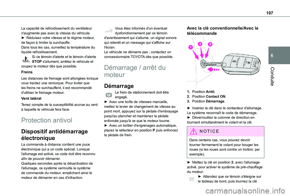 TOYOTA PROACE CITY 2021 Notices Demploi (in French) 107
Conduite
6
La capacité de refroidissement du ventilateur n'augmente pas avec la vitesse du véhicule.► Réduisez votre vitesse et le régime moteur, de façon à limiter la surchauffe.Dans TOYOTA PROACE CITY 2021 Notices Demploi (in French) 107
Conduite
6
La capacité de refroidissement du ventilateur n'augmente pas avec la vitesse du véhicule.► Réduisez votre vitesse et le régime moteur, de façon à limiter la surchauffe.Dans