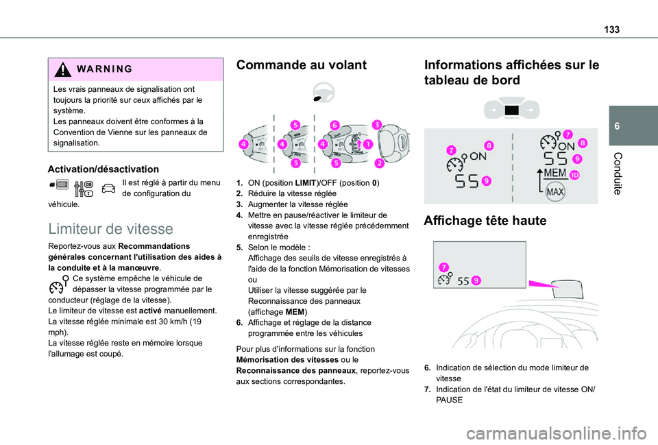 TOYOTA PROACE CITY 2021 Notices Demploi (in French) 133
Conduite
6
WARNI NG
Les vrais panneaux de signalisation ont toujours la priorité sur ceux affichés par le système.Les panneaux doivent être conformes à la Convention de Vienne sur les panneau TOYOTA PROACE CITY 2021 Notices Demploi (in French) 133
Conduite
6
WARNI NG
Les vrais panneaux de signalisation ont toujours la priorité sur ceux affichés par le système.Les panneaux doivent être conformes à la Convention de Vienne sur les panneau