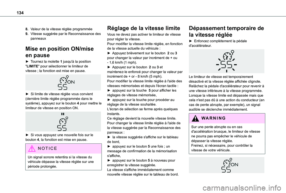 TOYOTA PROACE CITY 2021 Notices Demploi (in French) 134
8.Valeur de la vitesse réglée programmée
9.Vitesse suggérée par le Reconnaissance des panneaux
Mise en position ON/mise
en pause
► Tournez la molette 1 jusqu'à la position "LIMITE TOYOTA PROACE CITY 2021 Notices Demploi (in French) 134
8.Valeur de la vitesse réglée programmée
9.Vitesse suggérée par le Reconnaissance des panneaux
Mise en position ON/mise
en pause
► Tournez la molette 1 jusqu'à la position "LIMITE