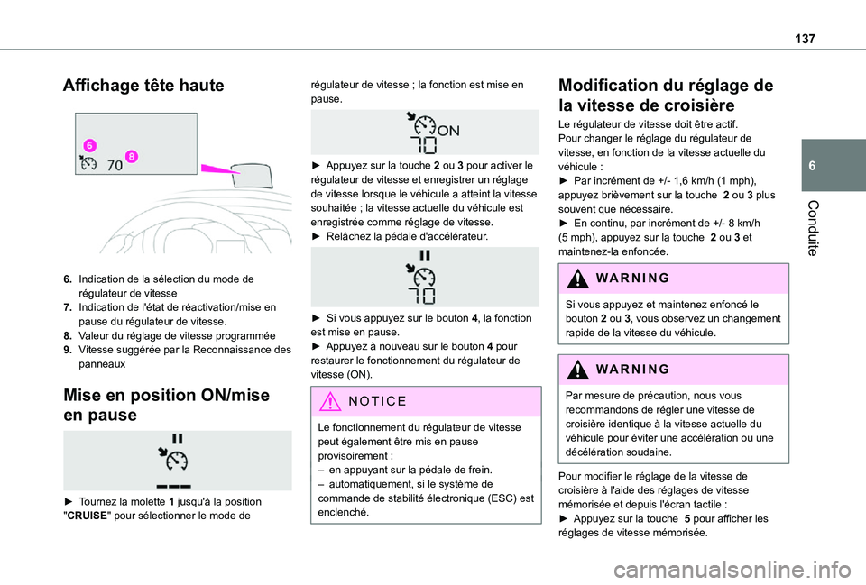 TOYOTA PROACE CITY 2021 Notices Demploi (in French) 137
Conduite
6
Affichage tête haute
6.Indication de la sélection du mode de régulateur de vitesse
7.Indication de l'état de réactivation/mise en pause du régulateur de vitesse.
8.Valeur d TOYOTA PROACE CITY 2021 Notices Demploi (in French) 137
Conduite
6
Affichage tête haute
6.Indication de la sélection du mode de régulateur de vitesse
7.Indication de l'état de réactivation/mise en pause du régulateur de vitesse.
8.Valeur d