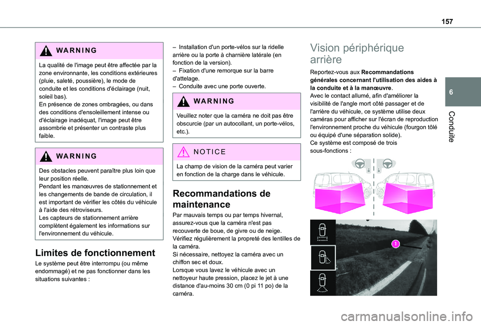 TOYOTA PROACE CITY 2021 Notices Demploi (in French) 157
Conduite
6
WARNI NG
La qualité de l'image peut être affectée par la zone environnante, les conditions extérieures (pluie, saleté, poussière), le mode de conduite et les conditions d' TOYOTA PROACE CITY 2021 Notices Demploi (in French) 157
Conduite
6
WARNI NG
La qualité de l'image peut être affectée par la zone environnante, les conditions extérieures (pluie, saleté, poussière), le mode de conduite et les conditions d'