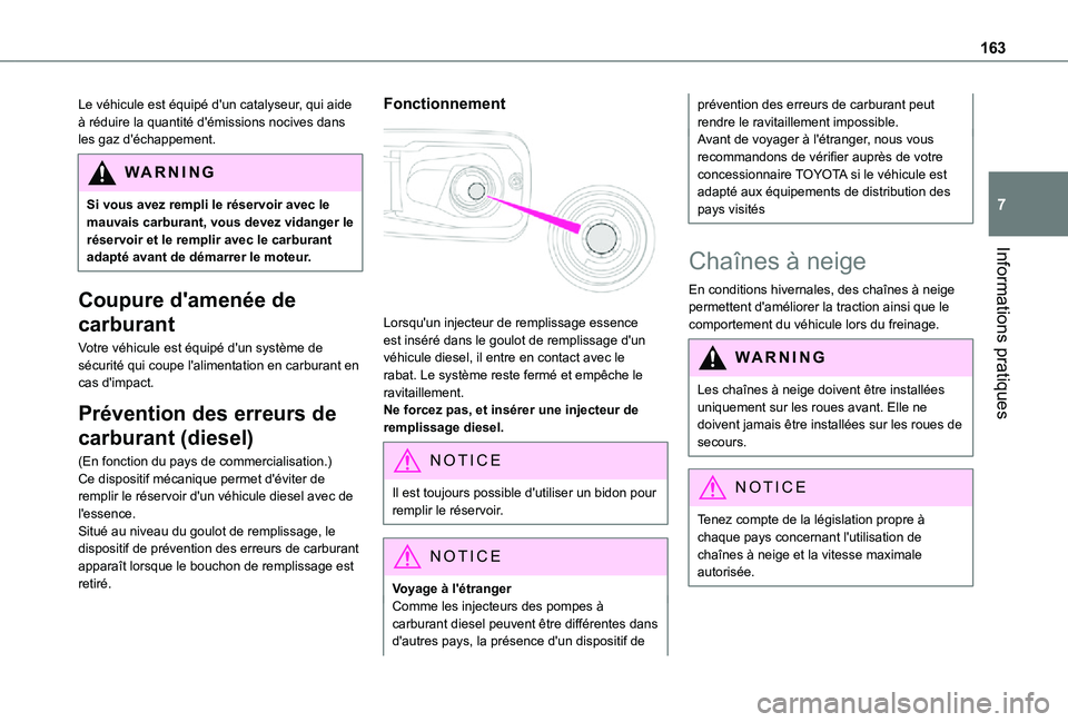 TOYOTA PROACE CITY 2021 Notices Demploi (in French) 163
Informations pratiques
7
Le véhicule est équipé d'un catalyseur, qui aide à réduire la quantité d'émissions nocives dans les gaz d'échappement.
WARNI NG
Si vous avez rempli le TOYOTA PROACE CITY 2021 Notices Demploi (in French) 163
Informations pratiques
7
Le véhicule est équipé d'un catalyseur, qui aide à réduire la quantité d'émissions nocives dans les gaz d'échappement.
WARNI NG
Si vous avez rempli le