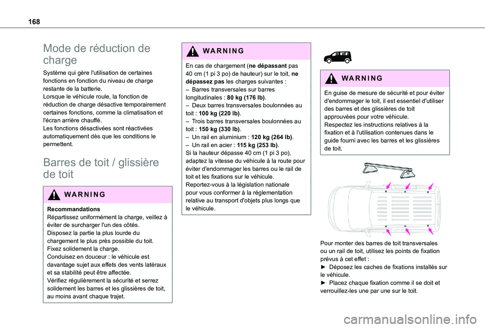 TOYOTA PROACE CITY 2021 Notices Demploi (in French) 168
Mode de réduction de
charge
Système qui gère l'utilisation de certaines fonctions en fonction du niveau de charge restante de la batterie.Lorsque le véhicule roule, la fonction de réduct TOYOTA PROACE CITY 2021 Notices Demploi (in French) 168
Mode de réduction de
charge
Système qui gère l'utilisation de certaines fonctions en fonction du niveau de charge restante de la batterie.Lorsque le véhicule roule, la fonction de réduct