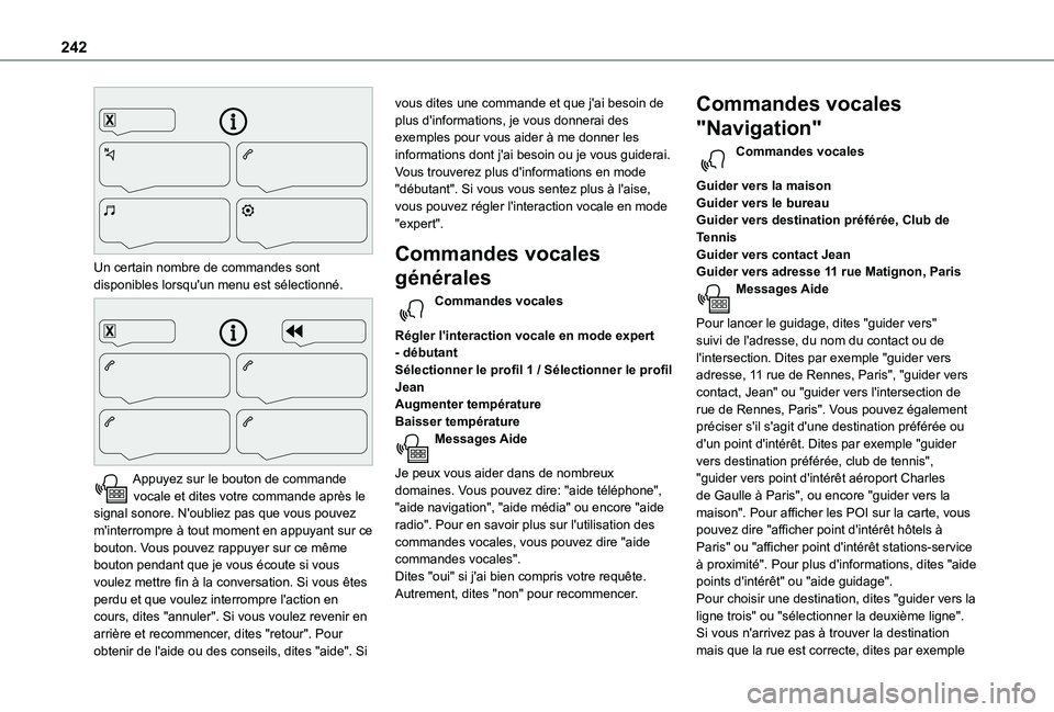 TOYOTA PROACE CITY 2021 Notices Demploi (in French) 242
Un certain nombre de commandes sont disponibles lorsqu'un menu est sélectionné.
Appuyez sur le bouton de commande vocale et dites votre commande après le signal sonore. N'oubliez p TOYOTA PROACE CITY 2021 Notices Demploi (in French) 242
Un certain nombre de commandes sont disponibles lorsqu'un menu est sélectionné.
Appuyez sur le bouton de commande vocale et dites votre commande après le signal sonore. N'oubliez p