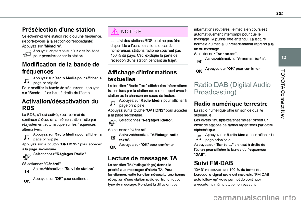 TOYOTA PROACE CITY 2021 Notices Demploi (in French) 255
TOYOTA Connect Nav
12
Présélection d'une station
Sélectionnez une station radio ou une fréquence.(reportez-vous à la section correspondante)Appuyez sur "Mémoire".Appuyez longtemp TOYOTA PROACE CITY 2021 Notices Demploi (in French) 255
TOYOTA Connect Nav
12
Présélection d'une station
Sélectionnez une station radio ou une fréquence.(reportez-vous à la section correspondante)Appuyez sur "Mémoire".Appuyez longtemp