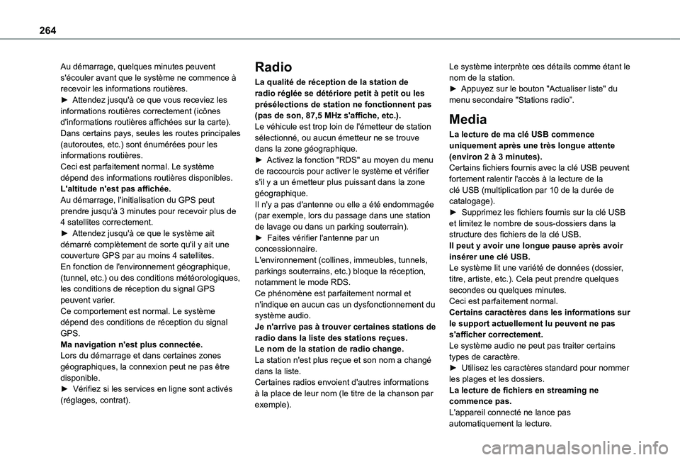 TOYOTA PROACE CITY 2021 Notices Demploi (in French) 264
Au démarrage, quelques minutes peuvent s'écouler avant que le système ne commence à recevoir les informations routières.► Attendez jusqu'à ce que vous receviez les informations rou TOYOTA PROACE CITY 2021 Notices Demploi (in French) 264
Au démarrage, quelques minutes peuvent s'écouler avant que le système ne commence à recevoir les informations routières.► Attendez jusqu'à ce que vous receviez les informations rou