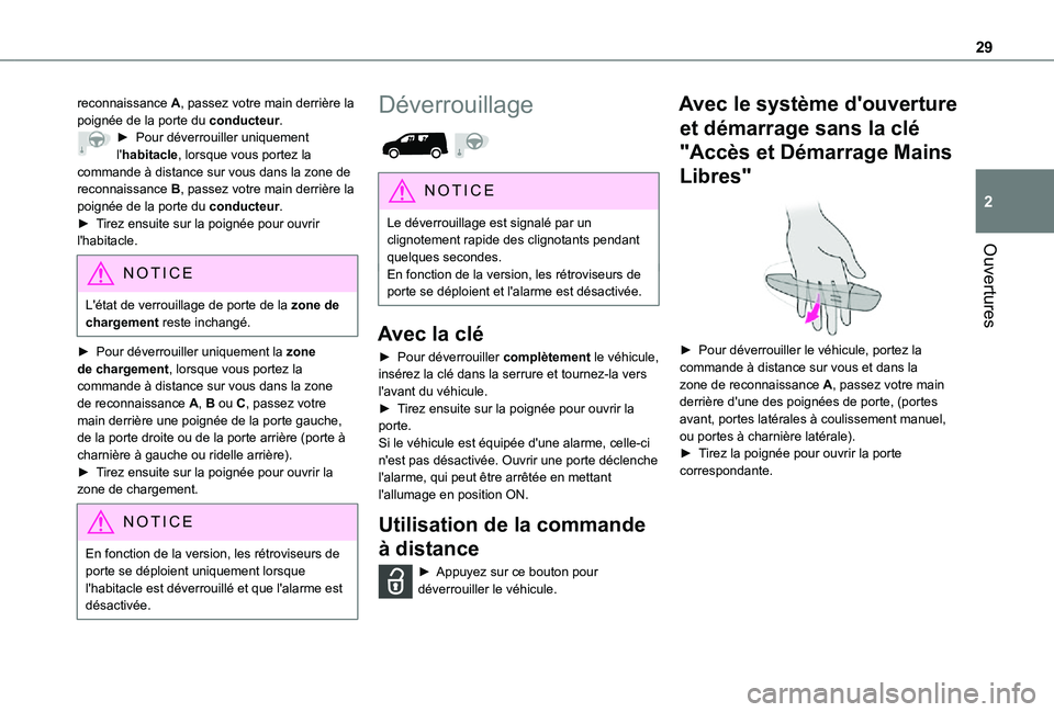 TOYOTA PROACE CITY 2021 Notices Demploi (in French) 29
Ouvertures
2
reconnaissance A, passez votre main derrière la poignée de la porte du conducteur.► Pour déverrouiller uniquement l'habitacle, lorsque vous portez la commande à distance sur TOYOTA PROACE CITY 2021 Notices Demploi (in French) 29
Ouvertures
2
reconnaissance A, passez votre main derrière la poignée de la porte du conducteur.► Pour déverrouiller uniquement l'habitacle, lorsque vous portez la commande à distance sur