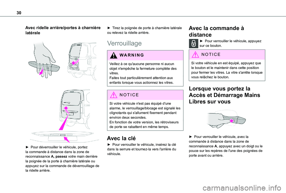 TOYOTA PROACE CITY 2021 Notices Demploi (in French) 30
Avec ridelle arrière/portes à charnière
latérale
► Pour déverrouiller le véhicule, portez la commande à distance dans la zone de reconnaissance A, passez votre main derrière la poi TOYOTA PROACE CITY 2021 Notices Demploi (in French) 30
Avec ridelle arrière/portes à charnière
latérale
► Pour déverrouiller le véhicule, portez la commande à distance dans la zone de reconnaissance A, passez votre main derrière la poi