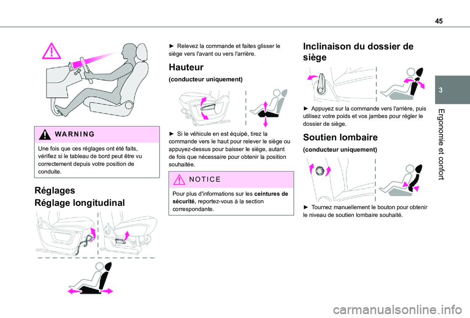 TOYOTA PROACE CITY 2021  Notices Demploi (in French) 45
Ergonomie et confort
3
 
WARNI NG
Une fois que ces réglages ont été faits, vérifiez si le tableau de bord peut être vu correctement depuis votre position de conduite.
Réglages
Réglage longit
