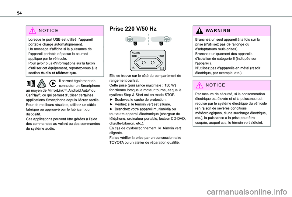 TOYOTA PROACE CITY 2021 Notices Demploi (in French) 54
NOTIC E
Lorsque le port USB est utilisé, l'appareil portable charge automatiquement.Un message s'affiche si la puissance de l'appareil portable dépasse le courant appliqué par le vé TOYOTA PROACE CITY 2021 Notices Demploi (in French) 54
NOTIC E
Lorsque le port USB est utilisé, l'appareil portable charge automatiquement.Un message s'affiche si la puissance de l'appareil portable dépasse le courant appliqué par le vé
