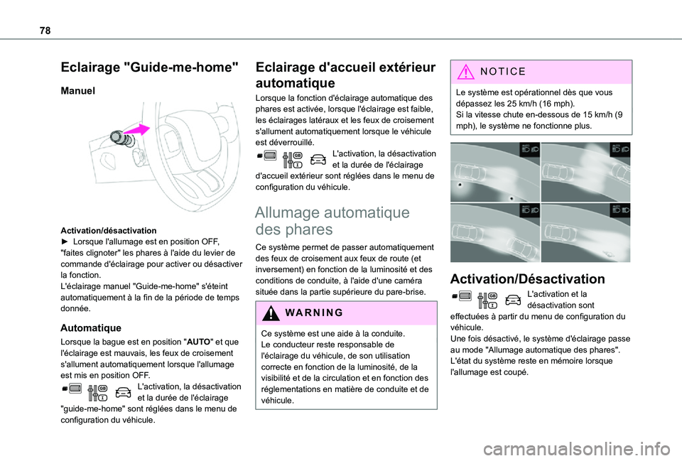 TOYOTA PROACE CITY 2021 Notices Demploi (in French) 78
Eclairage "Guide-me-home"
Manuel
Activation/désactivation► Lorsque l'allumage est en position OFF, "faites clignoter" les phares à l'aide du levier de commande d' TOYOTA PROACE CITY 2021 Notices Demploi (in French) 78
Eclairage "Guide-me-home"
Manuel
Activation/désactivation► Lorsque l'allumage est en position OFF, "faites clignoter" les phares à l'aide du levier de commande d'