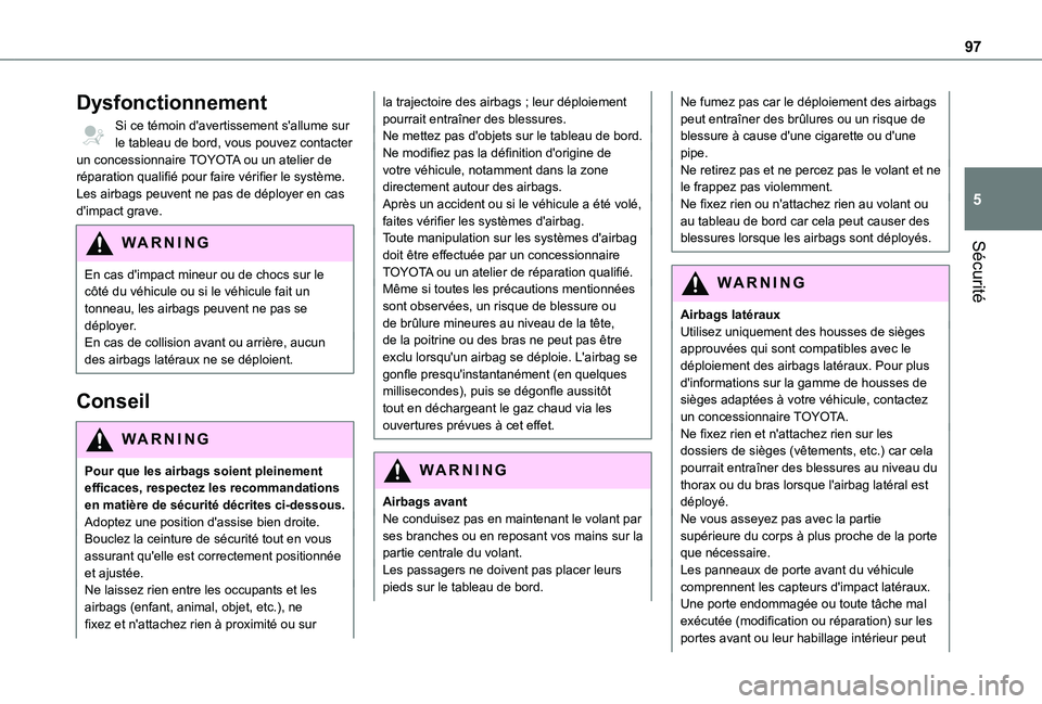 TOYOTA PROACE CITY 2021 Notices Demploi (in French) 97
Sécurité
5
Dysfonctionnement
Si ce témoin d'avertissement s'allume sur le tableau de bord, vous pouvez contacter un concessionnaire TOYOTA ou un atelier de réparation qualifié pour fai TOYOTA PROACE CITY 2021 Notices Demploi (in French) 97
Sécurité
5
Dysfonctionnement
Si ce témoin d'avertissement s'allume sur le tableau de bord, vous pouvez contacter un concessionnaire TOYOTA ou un atelier de réparation qualifié pour fai