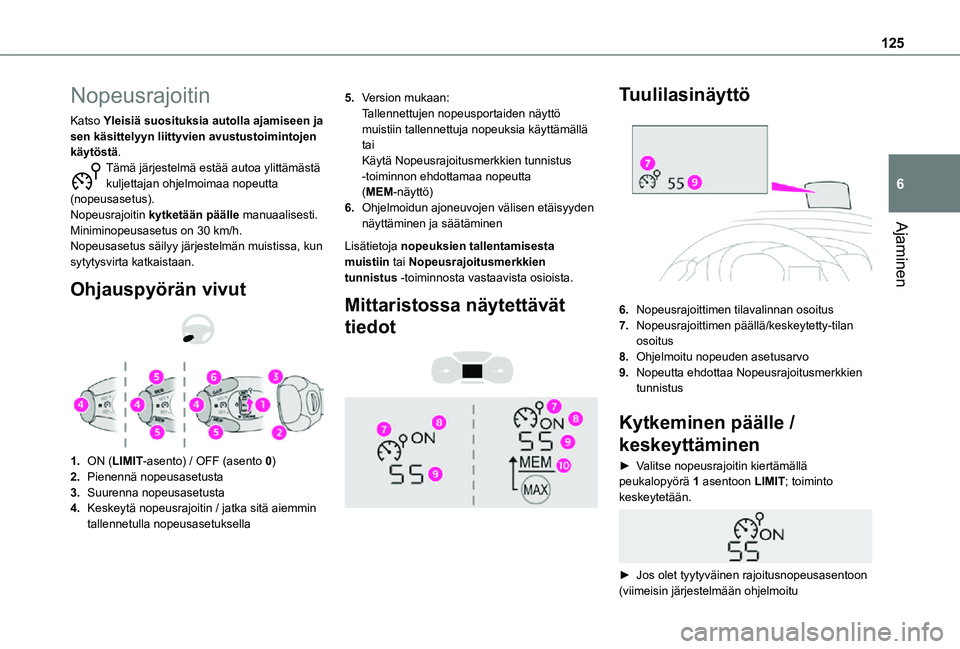 TOYOTA PROACE CITY 2021 Omistajan Käsikirja (in Finnish) 125
Ajaminen
6
Nopeusrajoitin
Katso Yleisiä suosituksia autolla ajamiseen ja sen käsittelyyn liittyvien avustustoimintojen käytöstä.Tämä järjestelmä estää autoa ylittämästä kuljettajan o TOYOTA PROACE CITY 2021 Omistajan Käsikirja (in Finnish) 125
Ajaminen
6
Nopeusrajoitin
Katso Yleisiä suosituksia autolla ajamiseen ja sen käsittelyyn liittyvien avustustoimintojen käytöstä.Tämä järjestelmä estää autoa ylittämästä kuljettajan o