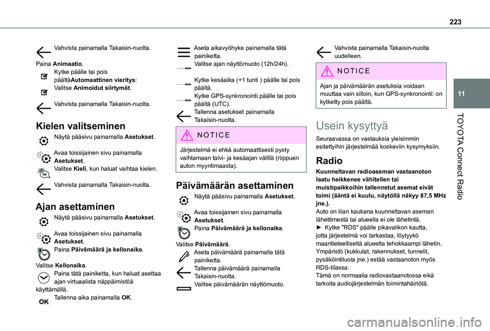 TOYOTA PROACE CITY 2021 Omistajan Käsikirja (in Finnish) 223
TOYOTA Connect Radio
11
Vahvista painamalla Takaisin-nuolta.
Paina Animaatio.Kytke päälle tai pois päältäAutomaattinen vieritys:Valitse Animoidut siirtymät.
Vahvista painamalla Takaisin-nu TOYOTA PROACE CITY 2021 Omistajan Käsikirja (in Finnish) 223
TOYOTA Connect Radio
11
Vahvista painamalla Takaisin-nuolta.
Paina Animaatio.Kytke päälle tai pois päältäAutomaattinen vieritys:Valitse Animoidut siirtymät.
Vahvista painamalla Takaisin-nu