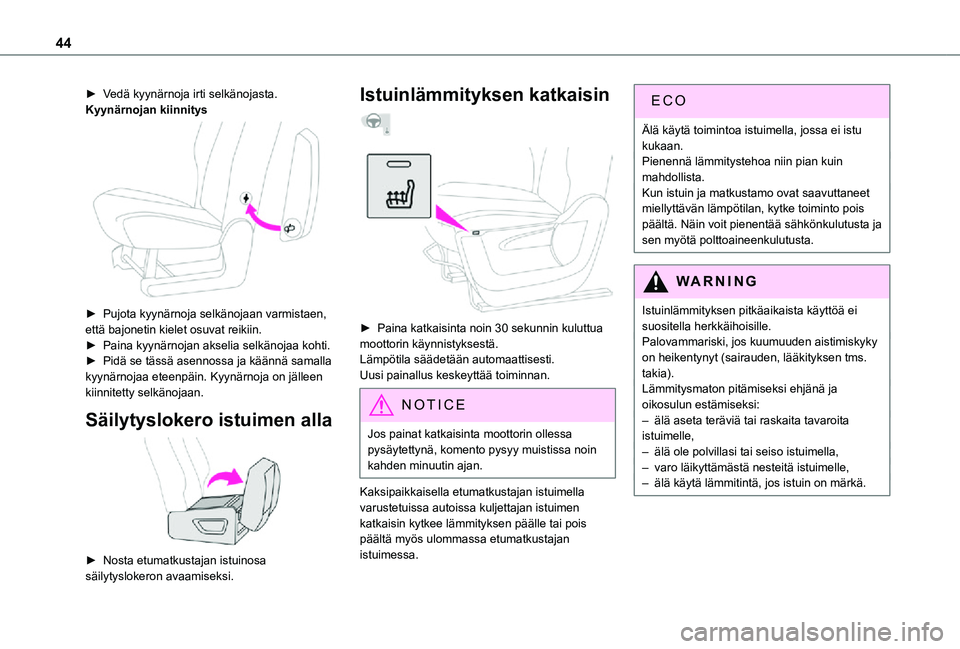 TOYOTA PROACE CITY 2021 Omistajan Käsikirja (in Finnish) 44
► Vedä kyynärnoja irti selkänojasta.Kyynärnojan kiinnitys
► Pujota kyynärnoja selkänojaan varmistaen, että bajonetin kielet osuvat reikiin.► Paina kyynärno TOYOTA PROACE CITY 2021 Omistajan Käsikirja (in Finnish) 44
► Vedä kyynärnoja irti selkänojasta.Kyynärnojan kiinnitys
► Pujota kyynärnoja selkänojaan varmistaen, että bajonetin kielet osuvat reikiin.► Paina kyynärno