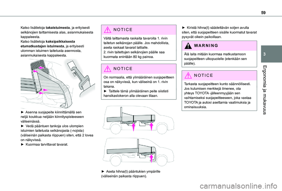 TOYOTA PROACE CITY 2021 Omistajan Käsikirja (in Finnish) 59
Ergonomia ja mukavuus
3
Katso lisätietoja takaistuimesta, ja erityisesti selkänojien taittamisesta alas, asianmukaisesta kappaleesta.Katso lisätietoja kaksipaikkaisesta etumatkustajan istuimesta TOYOTA PROACE CITY 2021 Omistajan Käsikirja (in Finnish) 59
Ergonomia ja mukavuus
3
Katso lisätietoja takaistuimesta, ja erityisesti selkänojien taittamisesta alas, asianmukaisesta kappaleesta.Katso lisätietoja kaksipaikkaisesta etumatkustajan istuimesta