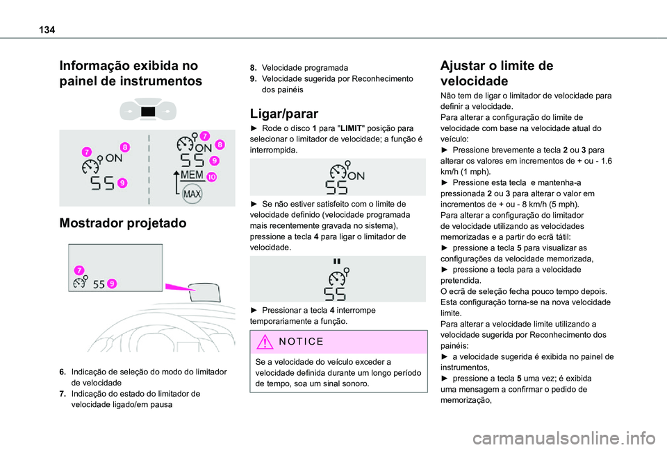 TOYOTA PROACE CITY 2021 Manual de utilização (in Portuguese) 134
Informação exibida no
painel de instrumentos
Mostrador projetado
6.Indicação de seleção do modo do limitador de velocidade
7.Indicação do estado do limitador de velocidade ligado TOYOTA PROACE CITY 2021 Manual de utilização (in Portuguese) 134
Informação exibida no
painel de instrumentos
Mostrador projetado
6.Indicação de seleção do modo do limitador de velocidade
7.Indicação do estado do limitador de velocidade ligado