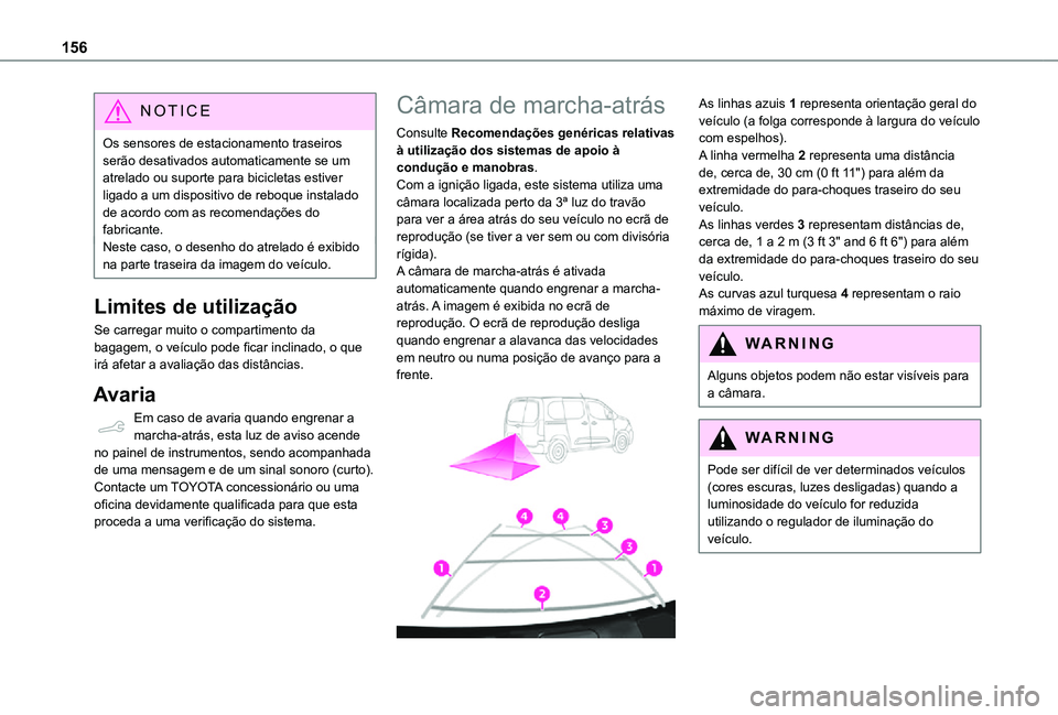 TOYOTA PROACE CITY 2021 Manual de utilização (in Portuguese) 156
NOTIC E
Os sensores de estacionamento traseiros serão desativados automaticamente se um atrelado ou suporte para bicicletas estiver ligado a um dispositivo de reboque instalado de acordo com as r TOYOTA PROACE CITY 2021 Manual de utilização (in Portuguese) 156
NOTIC E
Os sensores de estacionamento traseiros serão desativados automaticamente se um atrelado ou suporte para bicicletas estiver ligado a um dispositivo de reboque instalado de acordo com as r