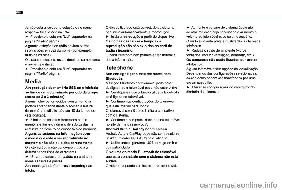 TOYOTA PROACE CITY 2021 Manual de utilização (in Portuguese) 236
Já não está a receber a estação ou o nome respetivo foi alterado na lista.► Pressione a seta em "List" separador na página "Radio" página.Algumas estações de rádio envi TOYOTA PROACE CITY 2021 Manual de utilização (in Portuguese) 236
Já não está a receber a estação ou o nome respetivo foi alterado na lista.► Pressione a seta em "List" separador na página "Radio" página.Algumas estações de rádio envi